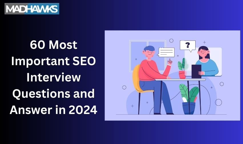 60 Most Important SEO Interview Questions and Answer in 2024